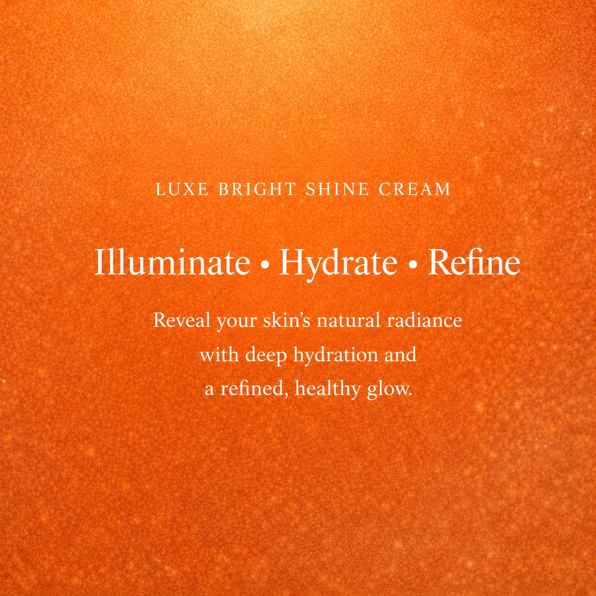 Luxe Bright Shine Cream